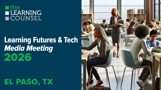 El Paso, TX - Learning Futures & Tech Media Meeting