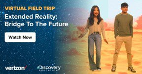 Verizon and Discovery Education Present New Virtual Field Trip Exploring Extended Reality